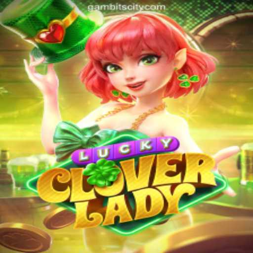 Discover the Thrills of LuckyCloverLady at GAMBIT CITY Online Casino Philippines
