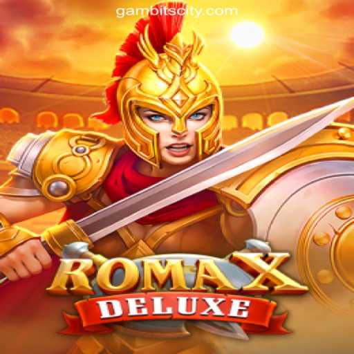 Exploring RomaXDeluxe at GAMBIT CITY Online Casino Philippines